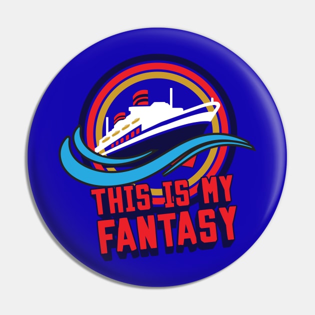 This Is My Fantasy Pin by DCLDuo