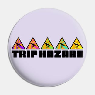 Trip Hazard Psychedelic Warning Sign Pin