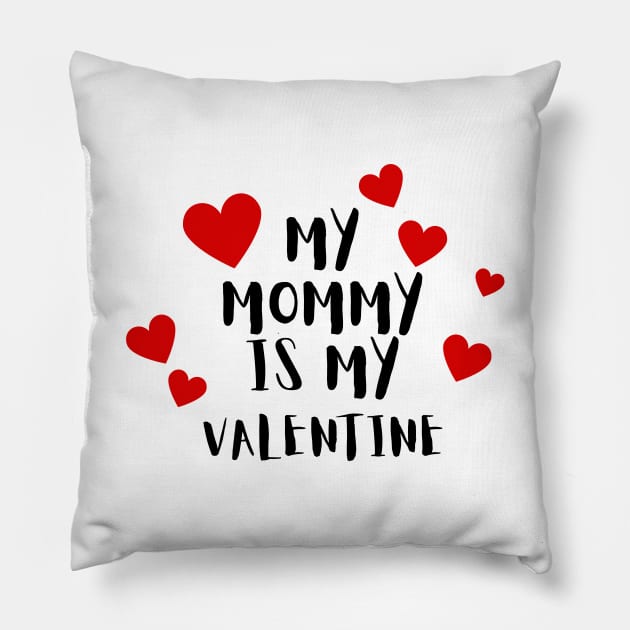 My Mommy is my Valentine Pillow by Mplanet