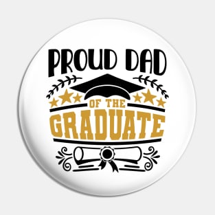 Proud Dad Of The Graduate Graduation Gift Pin