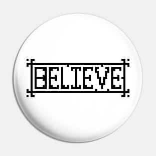 Believe Pixel Text Pin