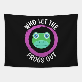 Funny Who Let the Frogs Out Cute Design Tapestry