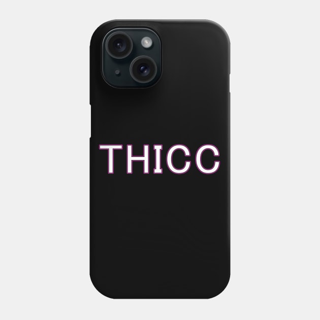 THICC Phone Case by PrimalWarfare