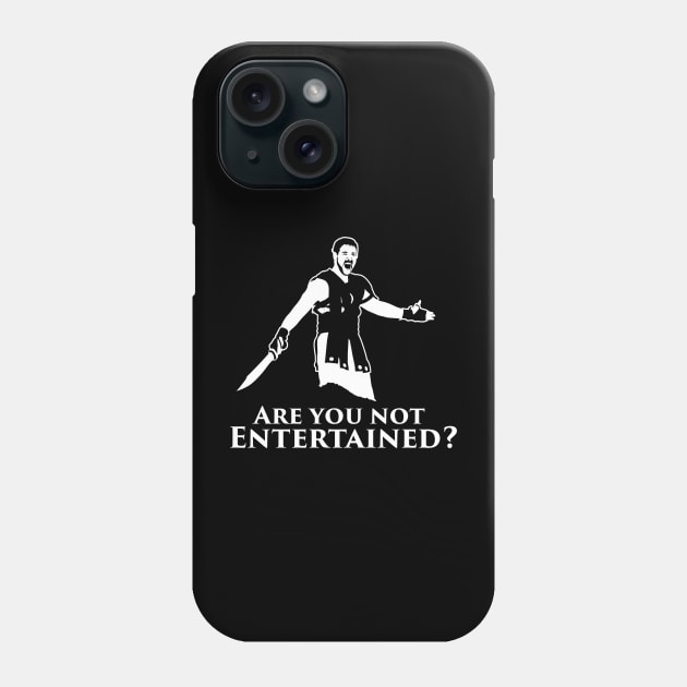 Are You Not Entertained? Phone Case by MindsparkCreative