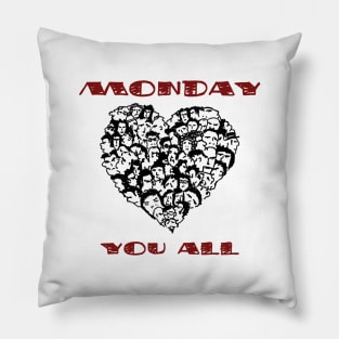 Monday Loves You All Pillow
