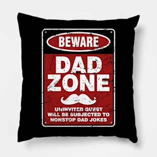 Dad Joke Vintage Beware Dad Zone Uninvited Guest Will Be Subjected Pillow