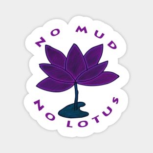 no mud no lotus Magnet