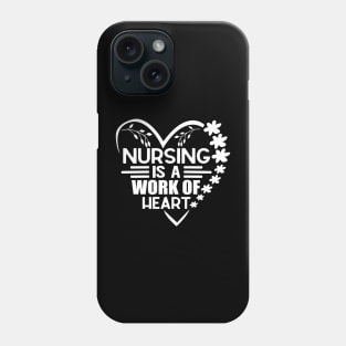 Nursing Is a Work Of Heart, International Nurses Day Phone Case