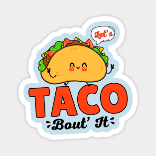 Let's Taco Bout' It Magnet