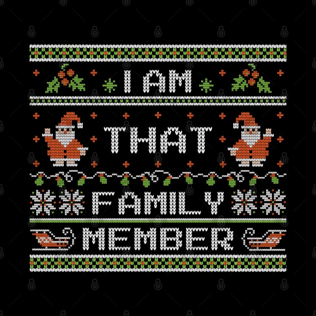 That Family Member - Ugly Christmas Sweater by Kicosh