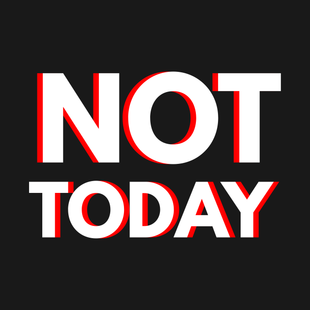 not today mf shirt