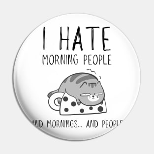 I hate morning people... and mornings... and people funny cat Pin