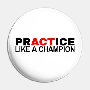 Practice like a Champion 2 Pin