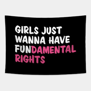 Girls Just Wanna Have Fundamental Rights Tapestry