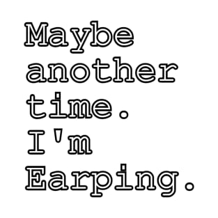 Earping Time - White T-Shirt