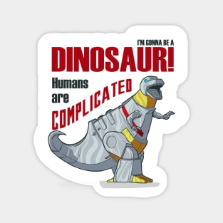 I'm Gonna Be a Dinosaur! Magnet