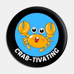 Crab-tivating | Crab Pun Pin