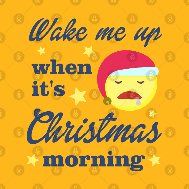 Wake Me Up When It's Christmas Morning by Courtney's Creations