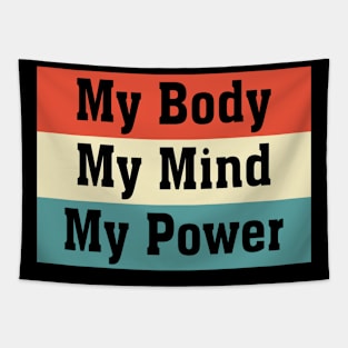 My Body My Mind My Power Tapestry