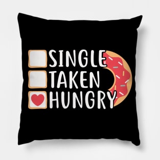 Single Taken Hungry Funny Doughnut Valentine's Day Pillow