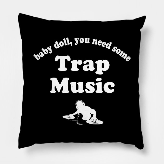 You Need Some Trap Music Pillow by sandyrm