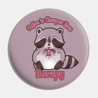 "Coffee is Cheaper Than Therapy" Raccoon Pin