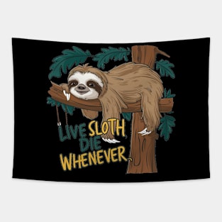 Sloth Lover - Live Sloth Die Whenever Tapestry