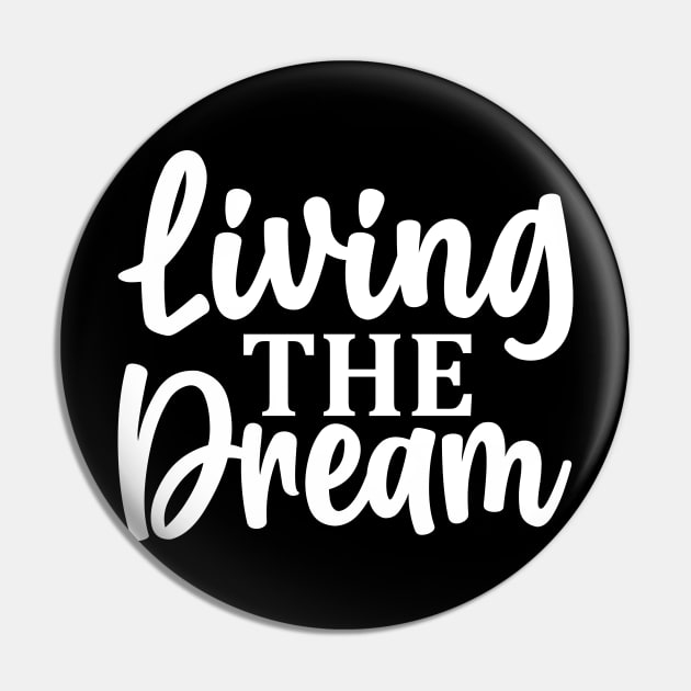 living the dream Pin by lumenoire