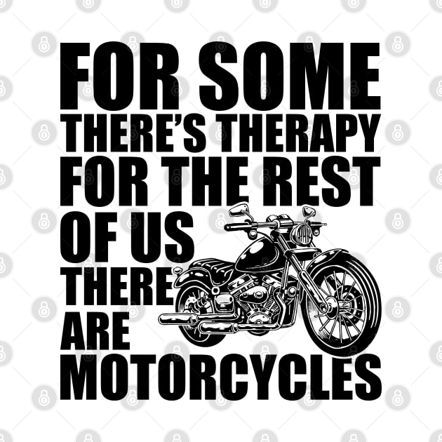 Motorcycle - for some there's therapy for the rest of us there are motorcycles by KC Happy Shop