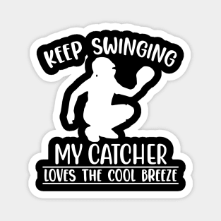 Keep Swinging My Catcher Loves The Cool Breeze Magnet