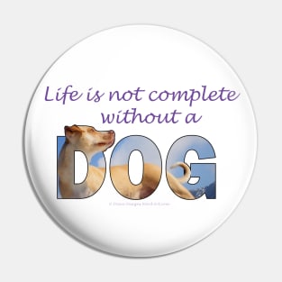 Life is not complete without a dog - labrador oil painting word art Pin