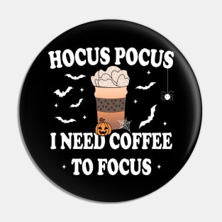 Hocus Pocus I Need Coffee To Focus Pin