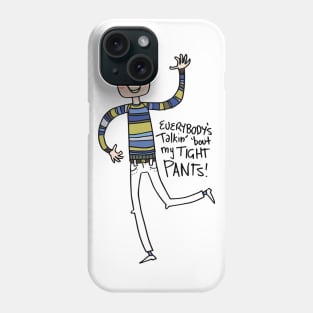 Tight Pants - cartoon Phone Case