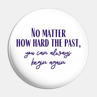 Begin Again Pin