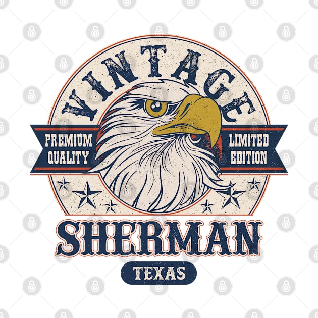 Sherman Texas Retro Vintage Limited Edition by aavejudo