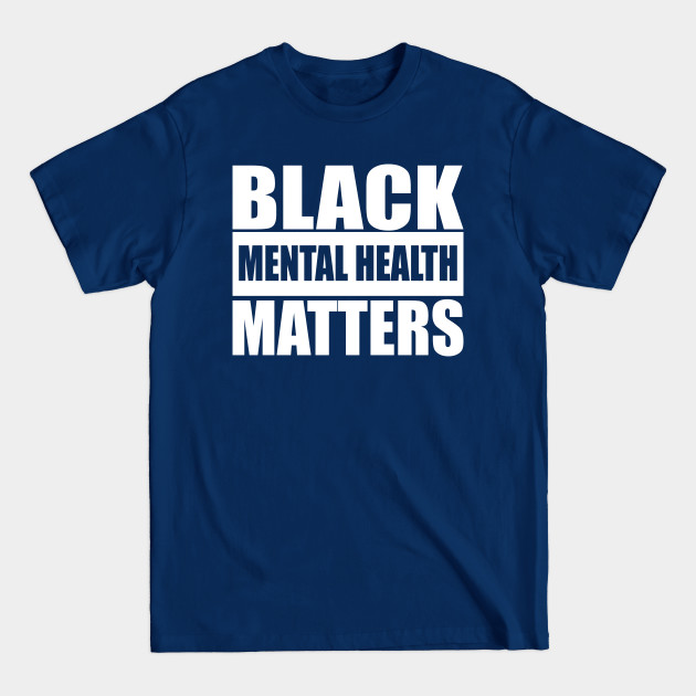 Disover African American Black Mental Health Matters Gift - Mental Health - T-Shirt