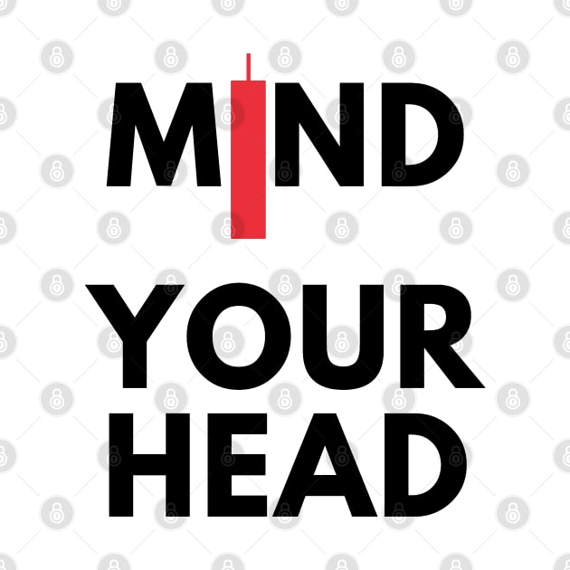 Mind Your Head (artwork 3 Black) by Trader Shirts