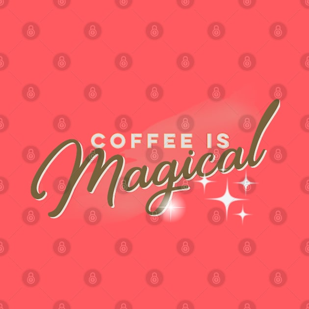 Coffee is Magical by SteveW50