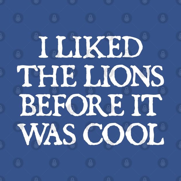 I Liked The Lions Before It Was Cool by  hal mafhoum?