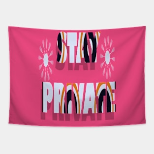 Stay private  motivational text pattern design Tapestry