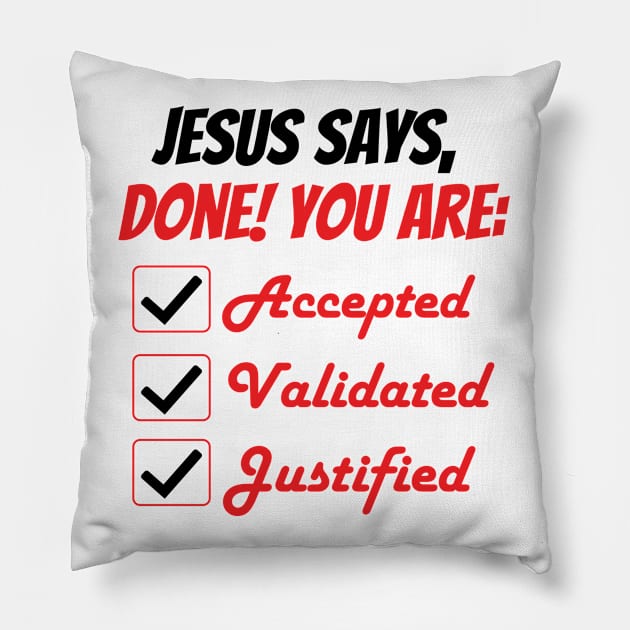 Jesus Says Done! Pillow by CandD