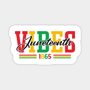 Juneteenth Vibes Only 1865 African American Men Women Kids Magnet