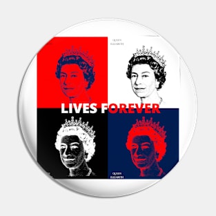 Queen Elizabeth lives forever Pin