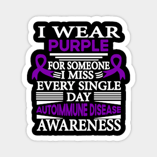 Autoimmune Disease I Wear Purple Someone Miss Every Day Magnet