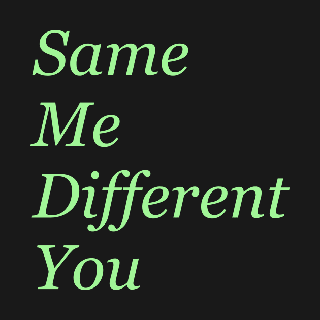 Same you different me by Armor Class