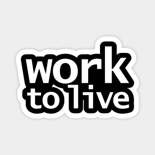 Work to Live Funny Typography Magnet