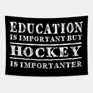 Education Is Important But Hockey Is Importanter Tapestry