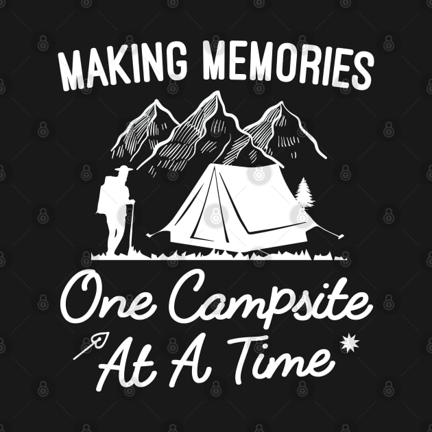 Making Memories One Campsite At A Time, Camp Lover Campsite Gift by Justbeperfect