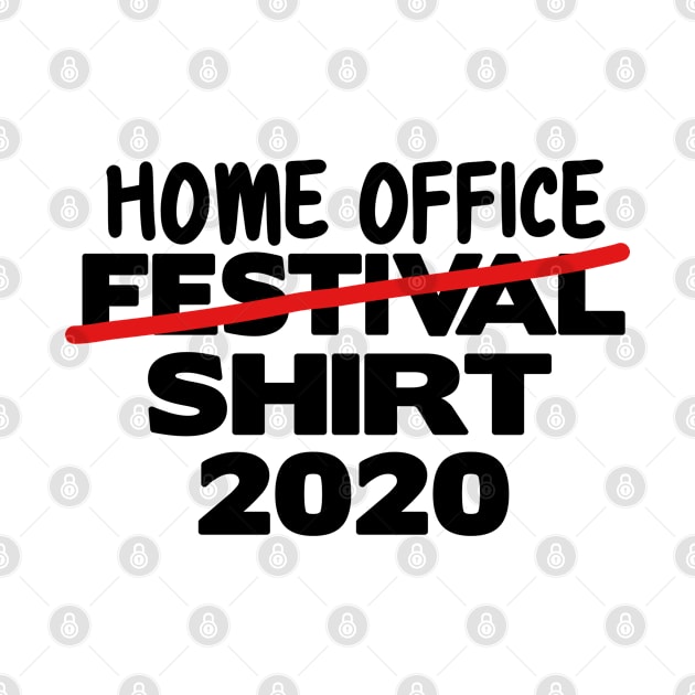 Home Office Shirt 2020 Corona Festival funny by Kuehni