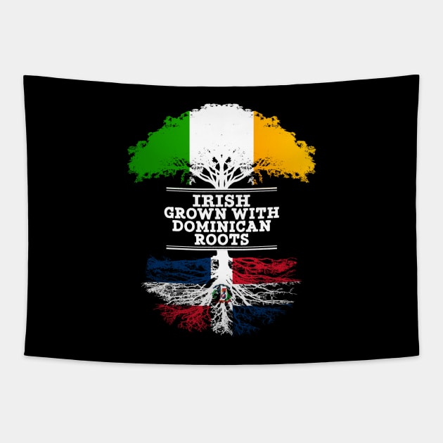 Irish Grown With Dominican Republic Roots - Gift for Dominican With Roots From Dominican Republic Tapestry by Country Flags